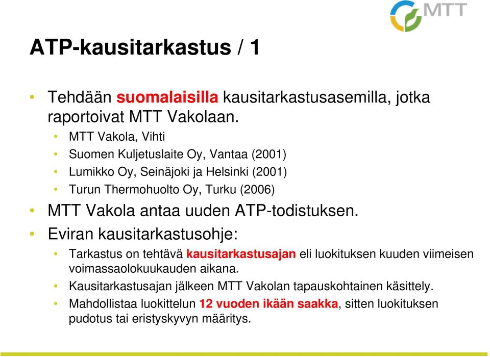 Vakola antaa uuden ATP-todistuksen.