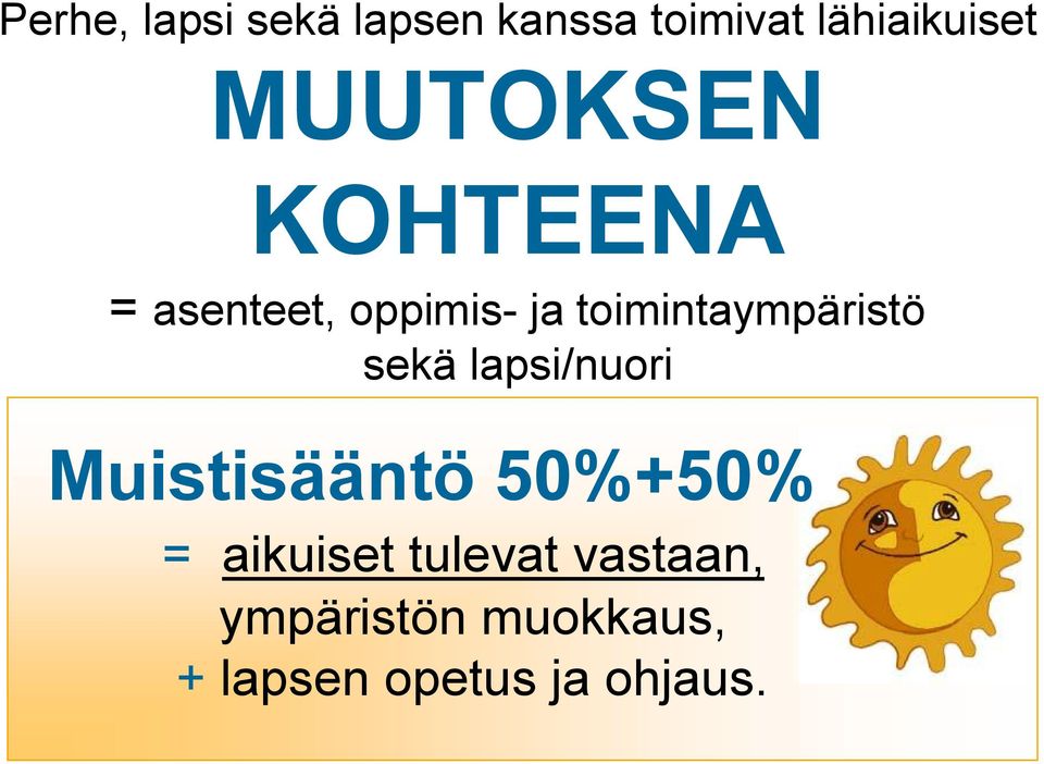 toimintaympäristö sekä lapsi/nuori Muistisääntö 50%+50%