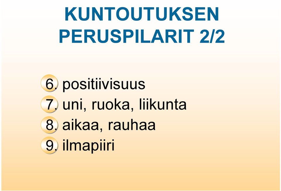 positiivisuus 7.