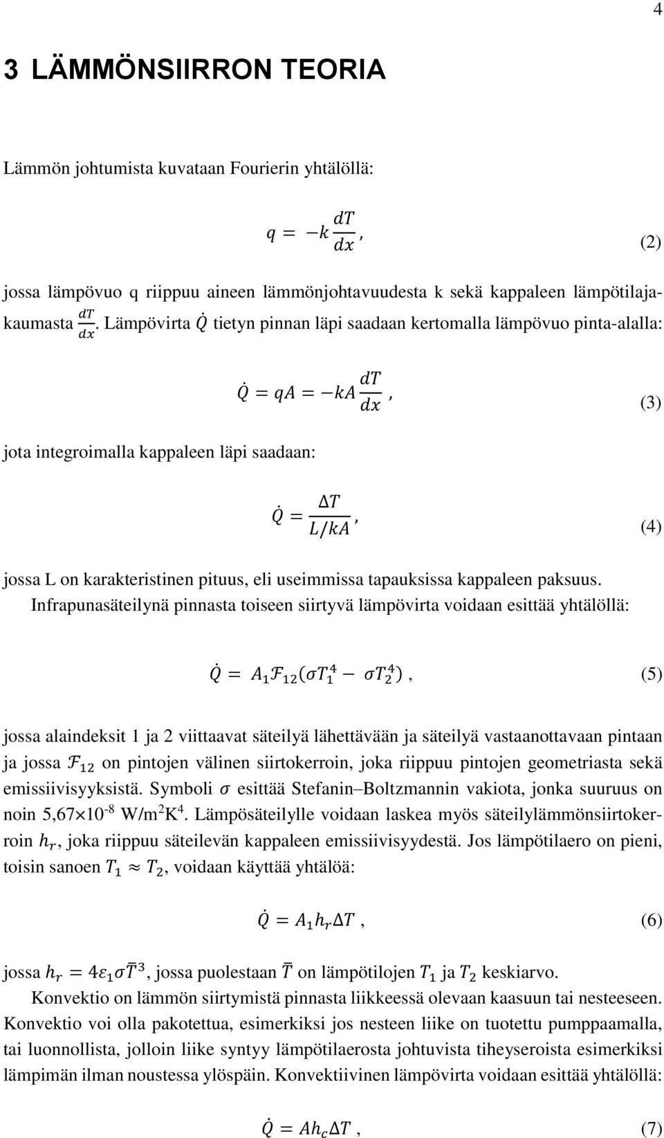 useimmissa tapauksissa kappaleen paksuus.