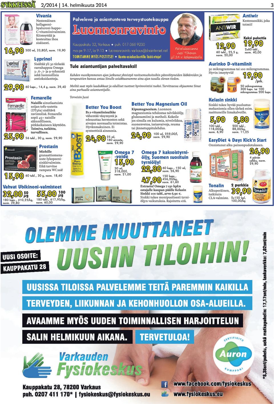 , 14,4 g, norm. 39,40 Femarelle Naisille ainutlaatuista soijan tofu-uutetta (DT56a) sisältävä ravintolisä. Femarelle sopii 45+ naisille säännölliseen, pitkäaikaiseen käyttöön.