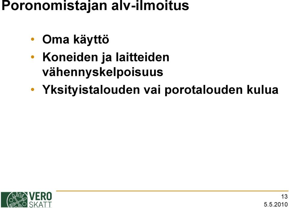 laitteiden vähennyskelpoisuus