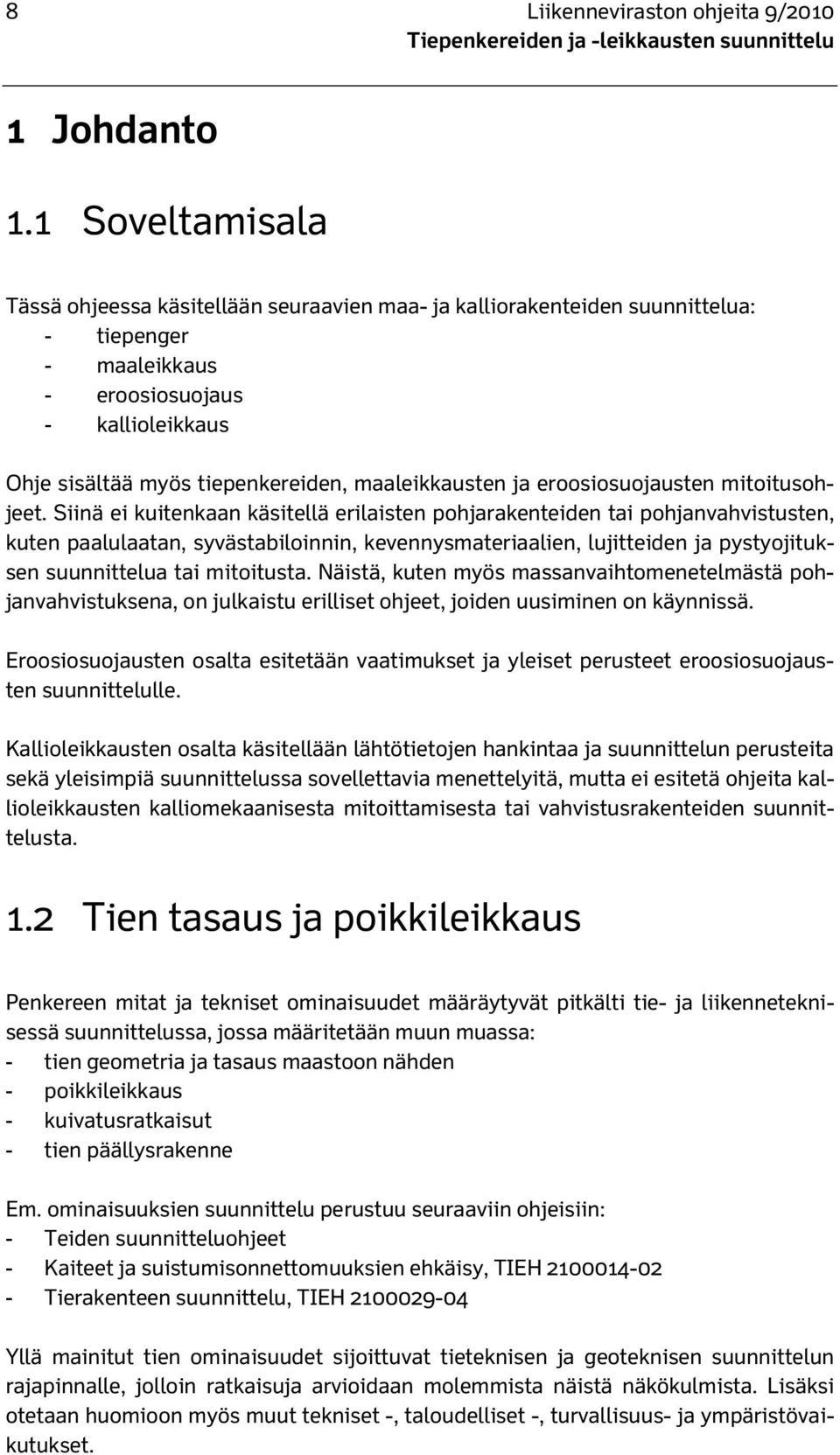 maaleikkausten ja eroosiosuojausten mitoitusohjeet.