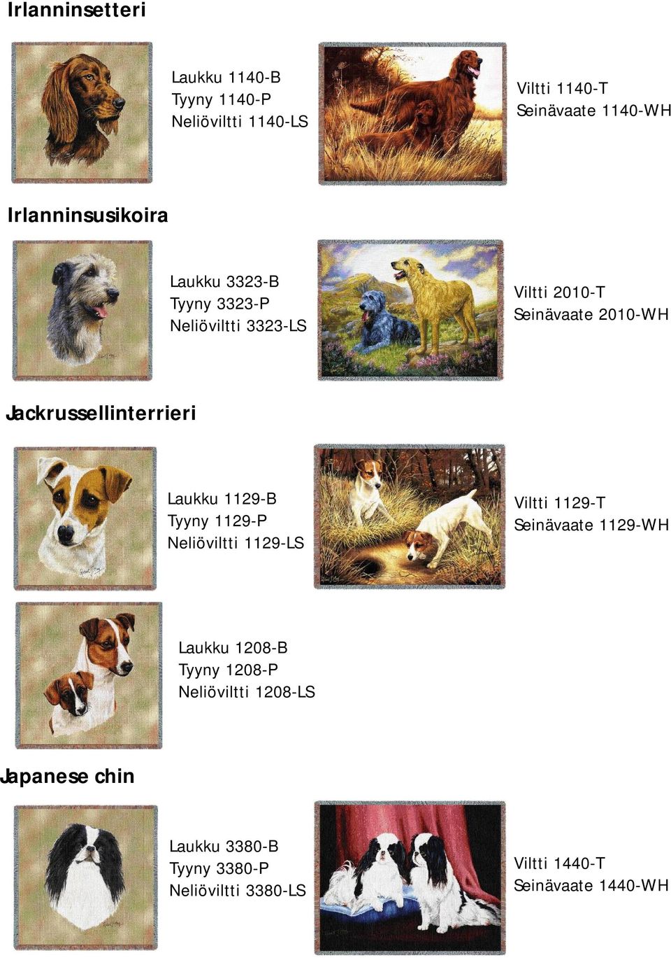 Jackrussellinterrieri Laukku 1129-B Tyyny 1129-P Neliöviltti 1129-LS Viltti 1129-T Seinävaate 1129-WH Laukku