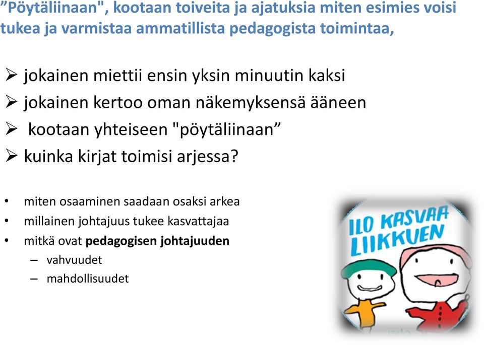 ääneen kootaan yhteiseen "pöytäliinaan kuinka kirjat toimisi arjessa?