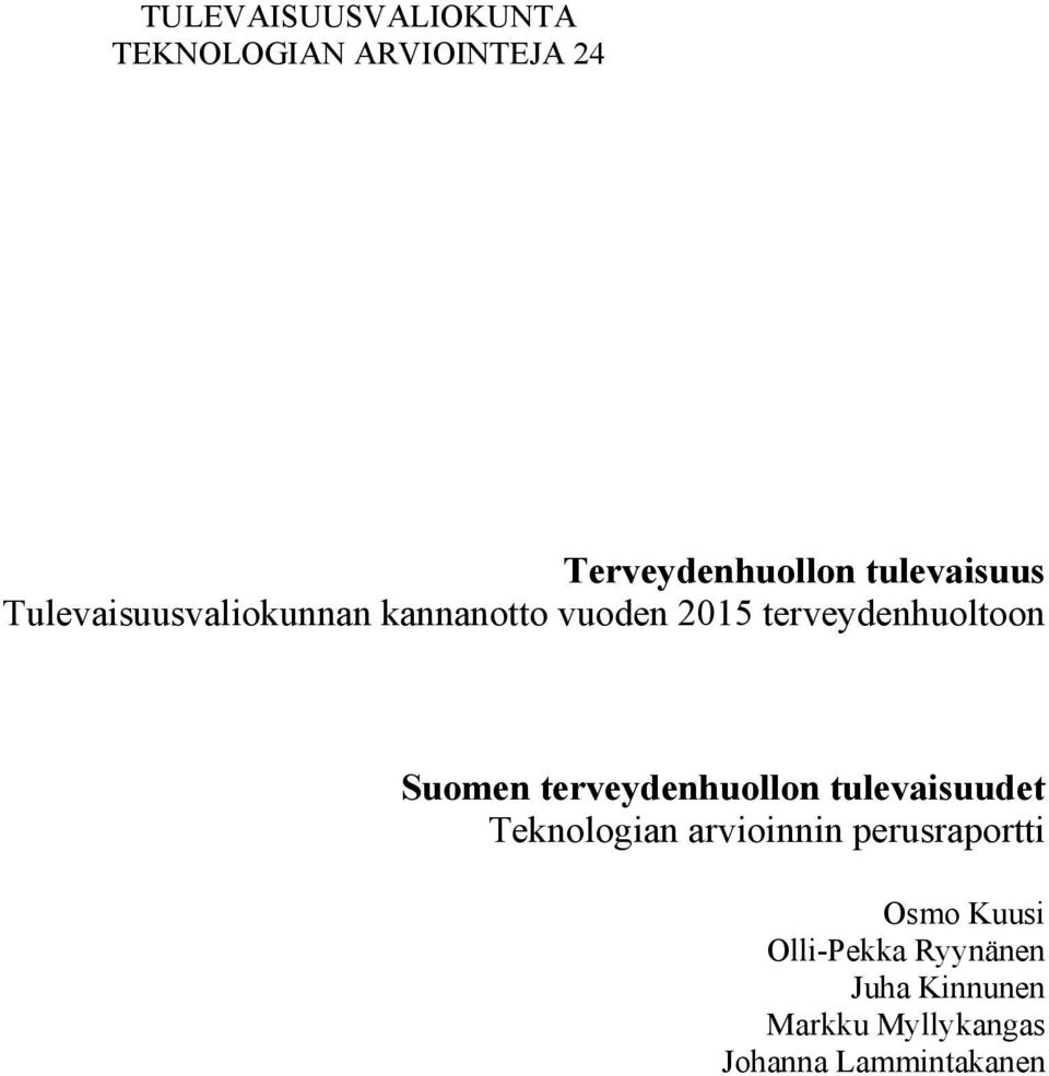 Suomen terveydenhuollon tulevaisuudet Teknologian arvioinnin perusraportti