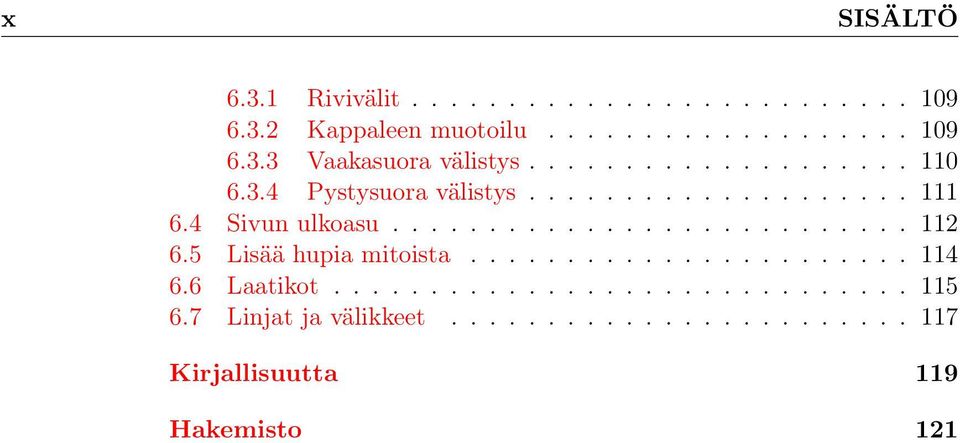 5 Lisää hupia mitoista....................... 114 6.6 Laatikot.............................. 115 6.