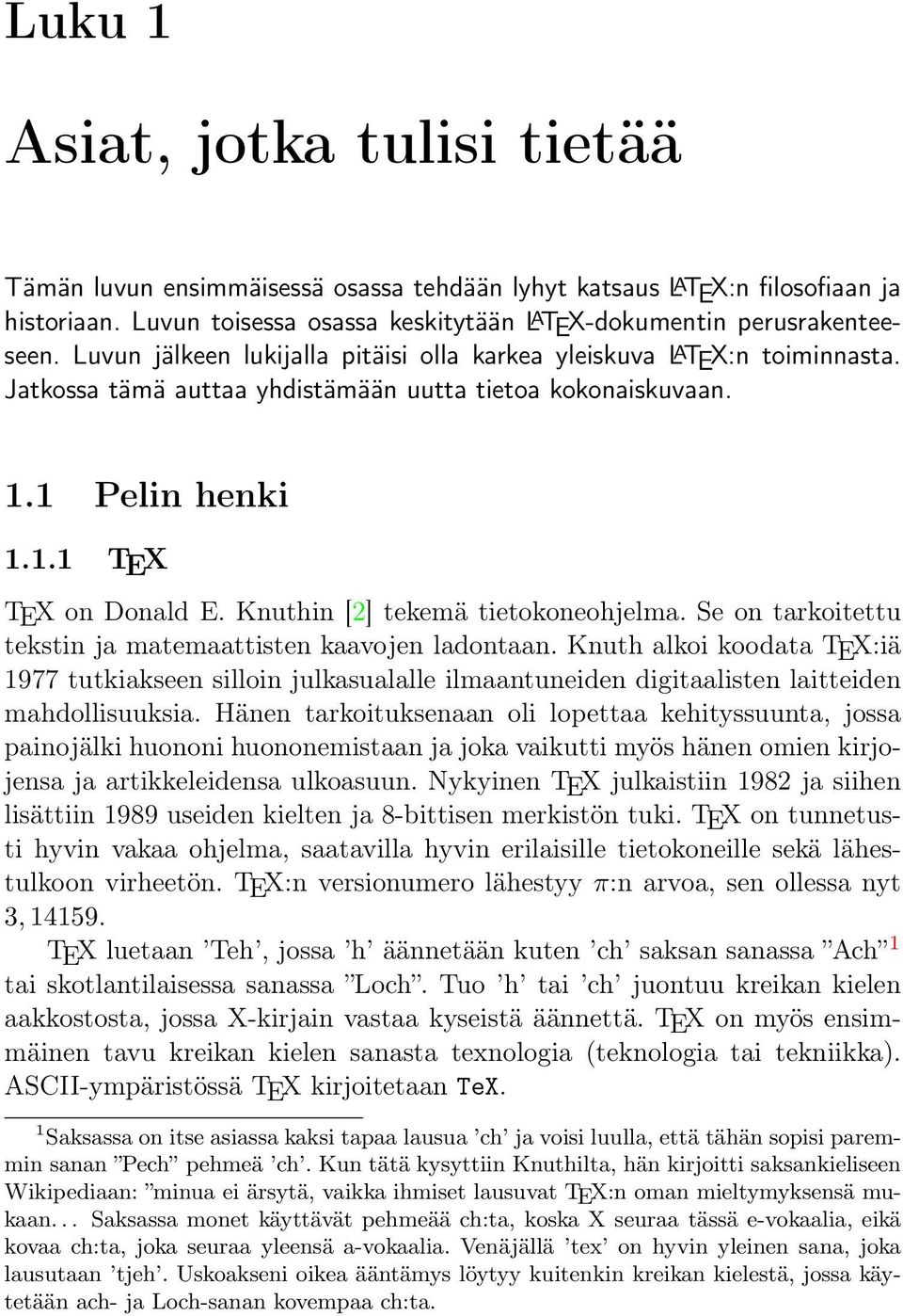 Knuthin [2] tekemä tietokoneohjelma. Se on tarkoitettu tekstin ja matemaattisten kaavojen ladontaan.