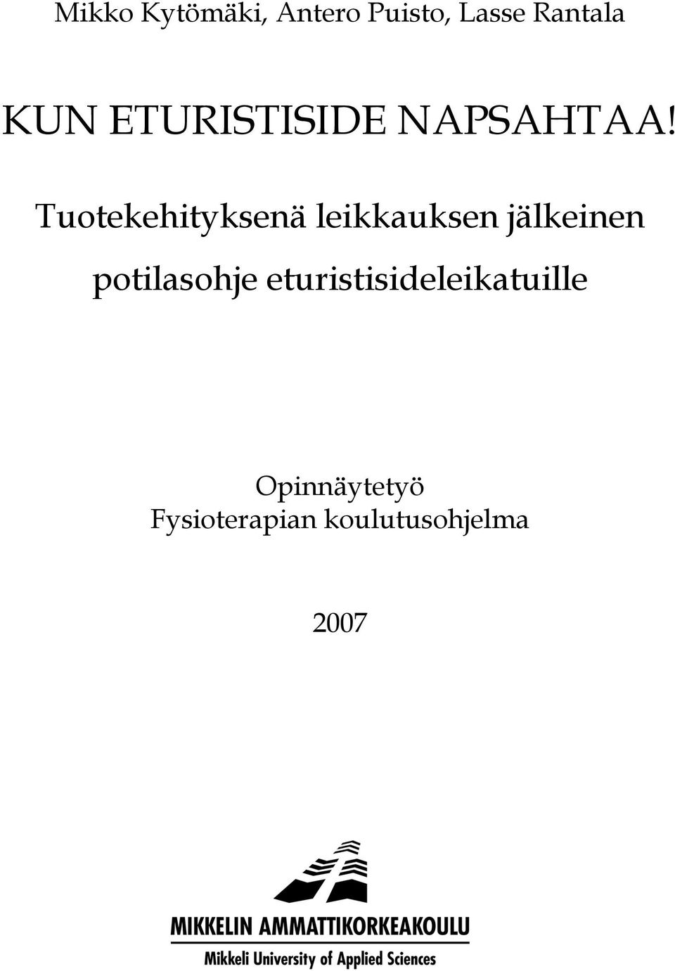 Tuotekehityksenä leikkauksen jälkeinen