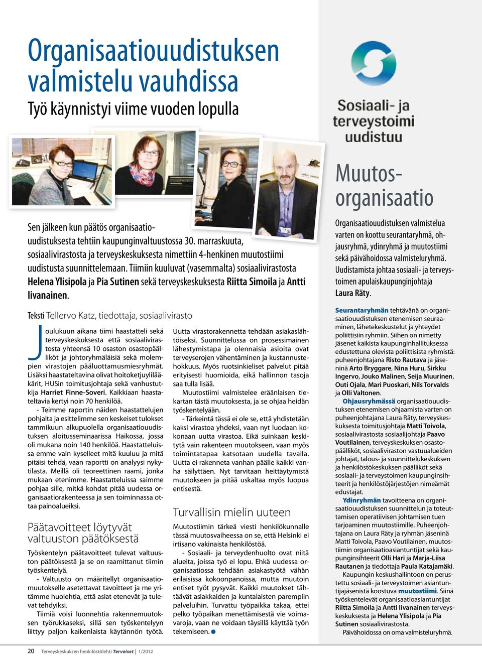 Tiimiin kuuluvat (vasemmalta) sosiaalivirastosta Helena Ylisipola ja Pia Sutinen sekä terveyskeskuksesta Riitta Simoila ja Antti Iivanainen.