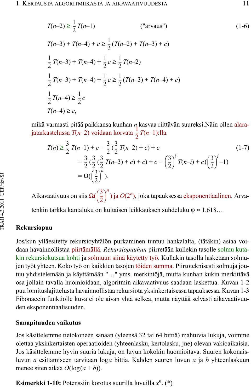 näin ollen alarajatarkastelussa T(n 2) voidaan korvata -- T(n 1):lla.