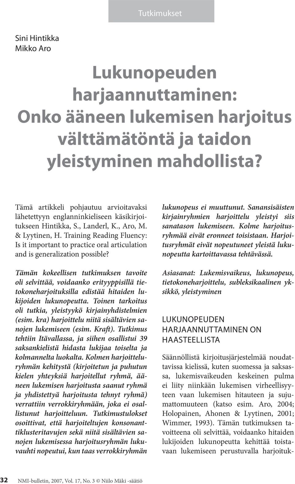 Training Reading Fluency: Is it important to practice oral articulation and is generalization possible?