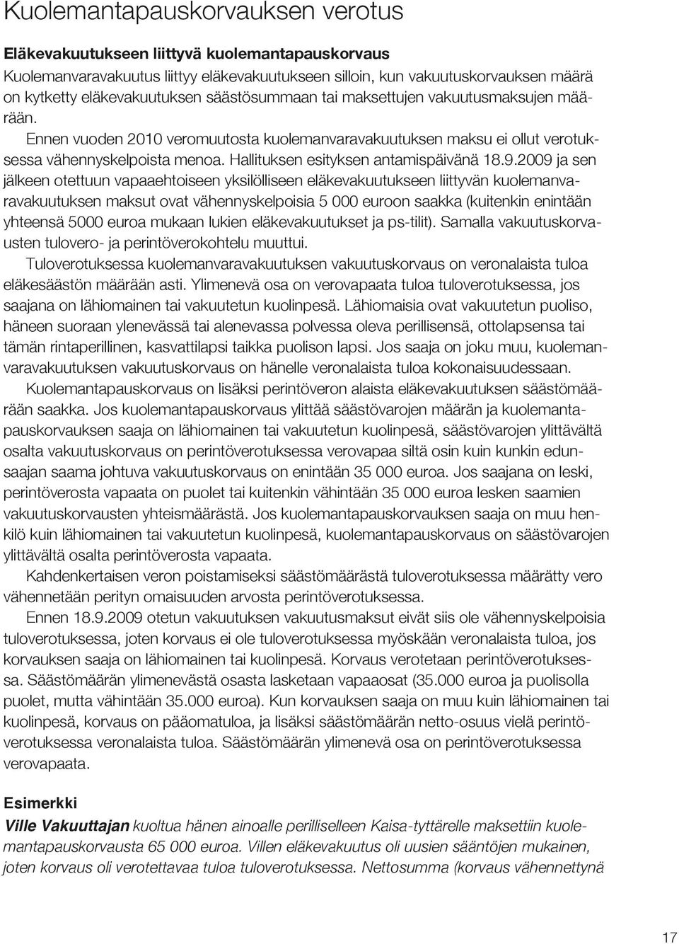 Hallituksen esityksen antamispäivänä 18.9.