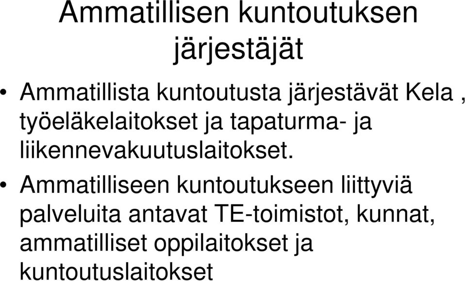 liikennevakuutuslaitokset.