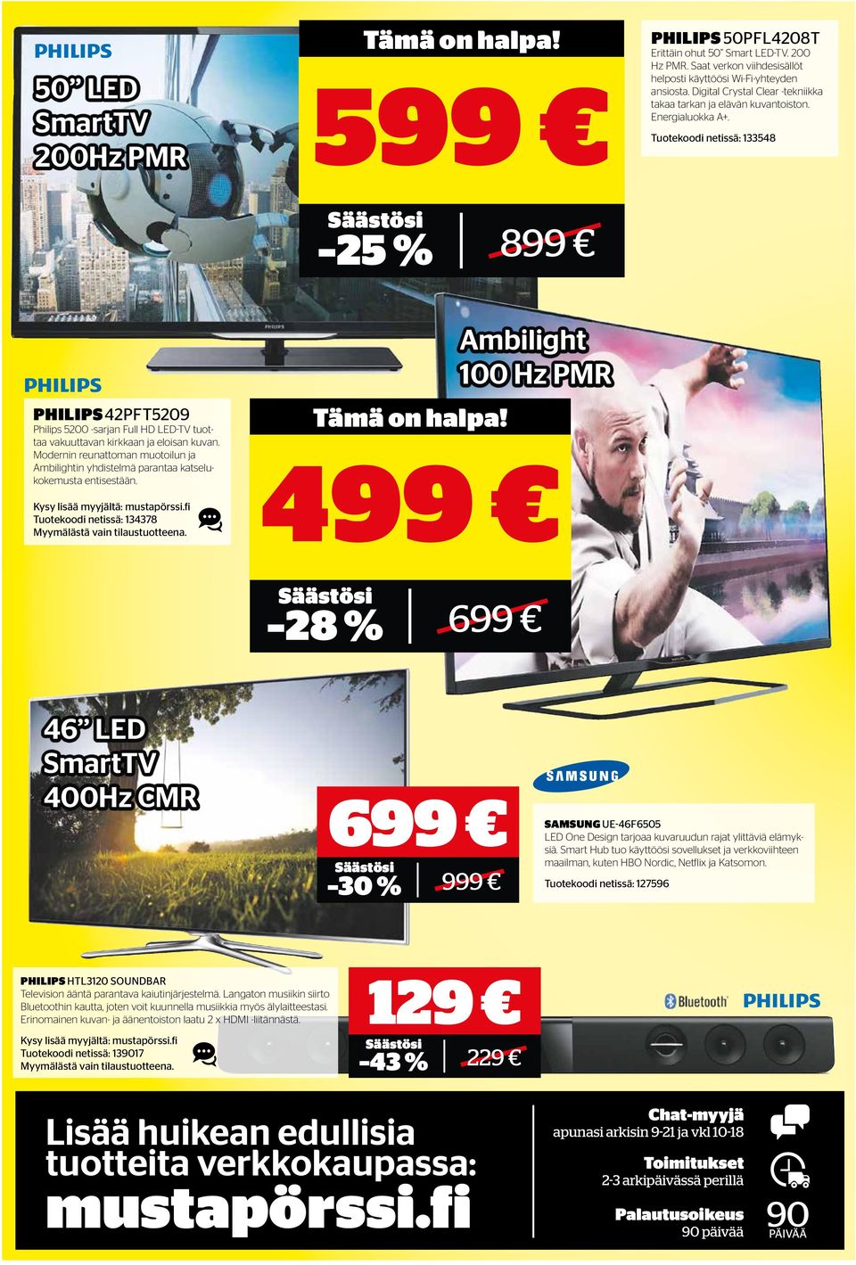 Tuotekoodi netissä: 133548 25 % 899 PHILIPS 42PFT5209 Philips 5200 -sarjan Full HD LED-TV tuottaa vakuuttavan kirkkaan ja eloisan kuvan.