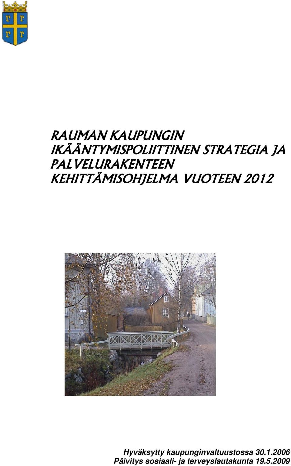 VUOTEEN 2012 Hyväksytty kaupunginvaltuustossa