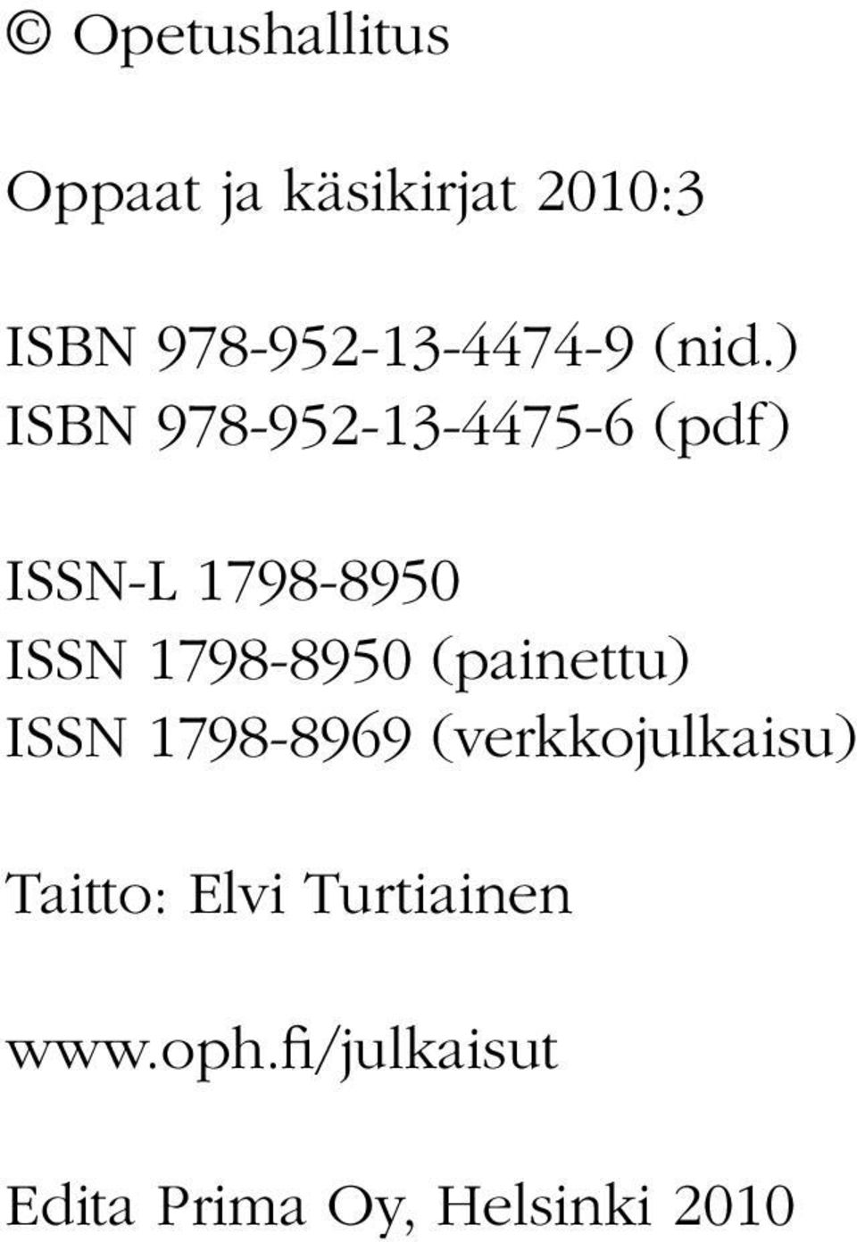 1798-8950 (painettu) ISSN 1798-8969 (verkkojulkaisu)