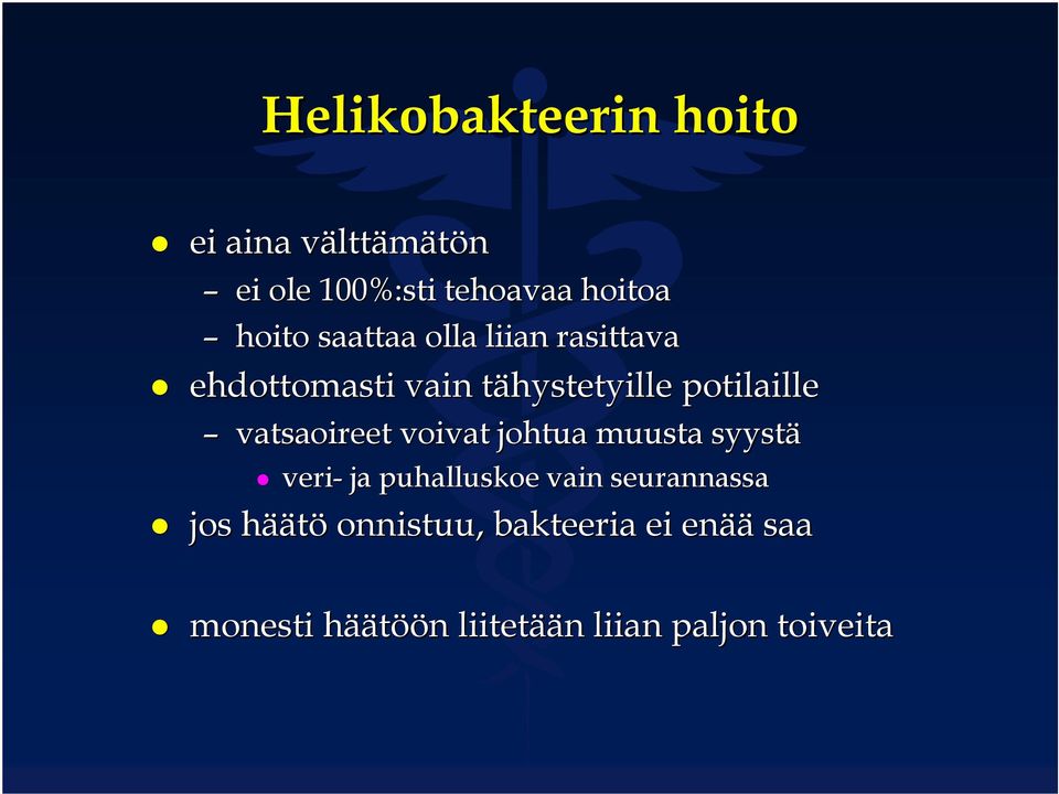 voivat johtua muusta syystä veri- ja puhalluskoe vain seurannassa jos hääh äätö