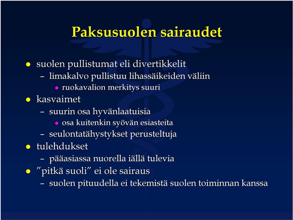 hyvänlaatuisia osa kuitenkin syövän n esiasteita seulontatähystykset perusteltuja