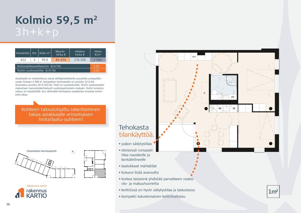 hinta/laatu-suhteen! Tehokasta tilankäyttöä. o Kanttia 2 Oy www.kanttia2.