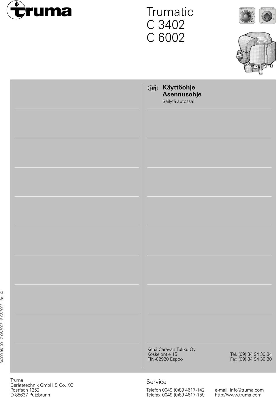 (09) 84 94 30 34 FIN-02920 Espoo Fax (09) 84 94 30 30 Truma Gerätetechnik GmbH & Co.