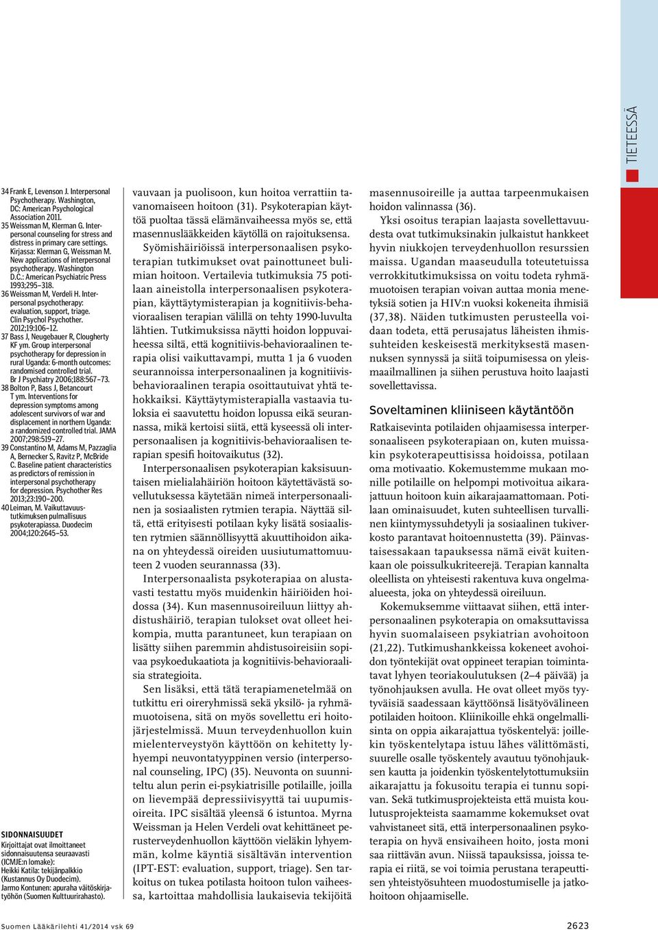 : American Psychiatric Press 1993;295 318. 36 Weissman M, Verdeli H. Interpersonal psychotherapy: evaluation, support, triage. Clin Psychol Psychother. 2012;19:106 12.