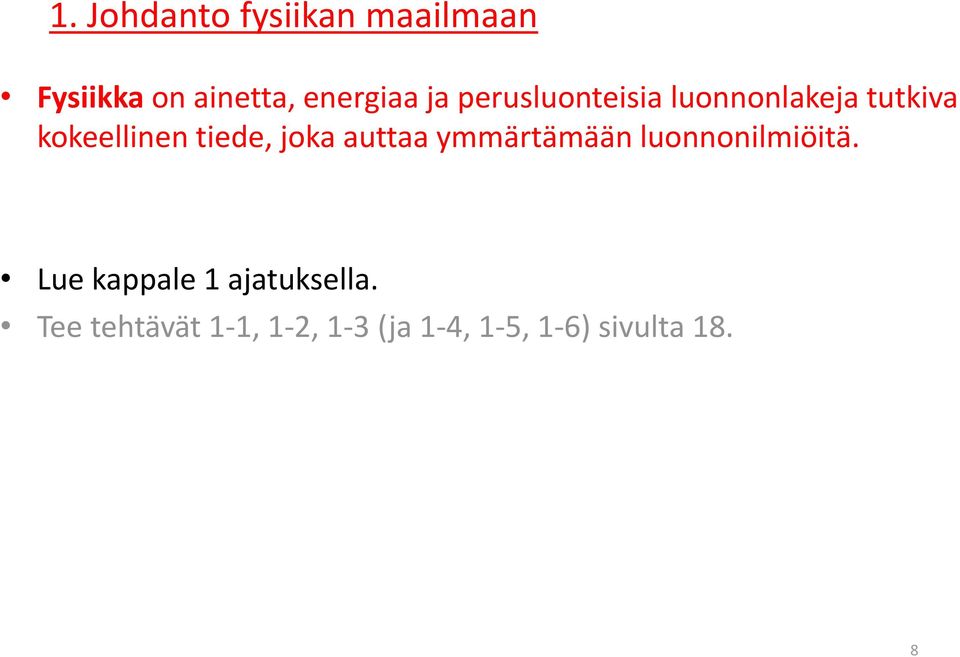 joka auttaa ymmärtämään luonnonilmiöitä.