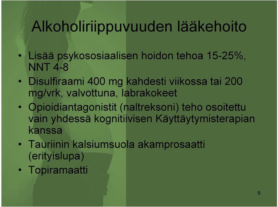 Opioidiantagonistit (naltreksoni) teho osoitettu vain yhdessä kognitiivisen