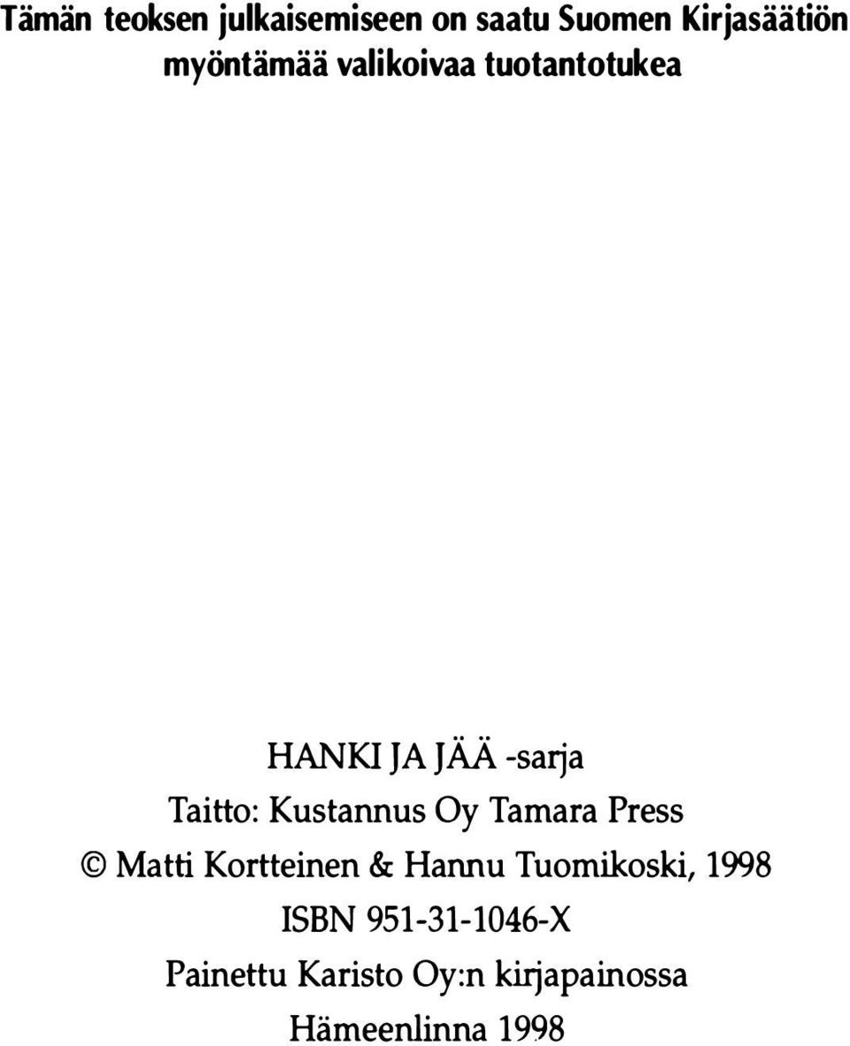 Kustannus Oy Tamara Press Matti Kortteinen & Hannu Tuomikoski,