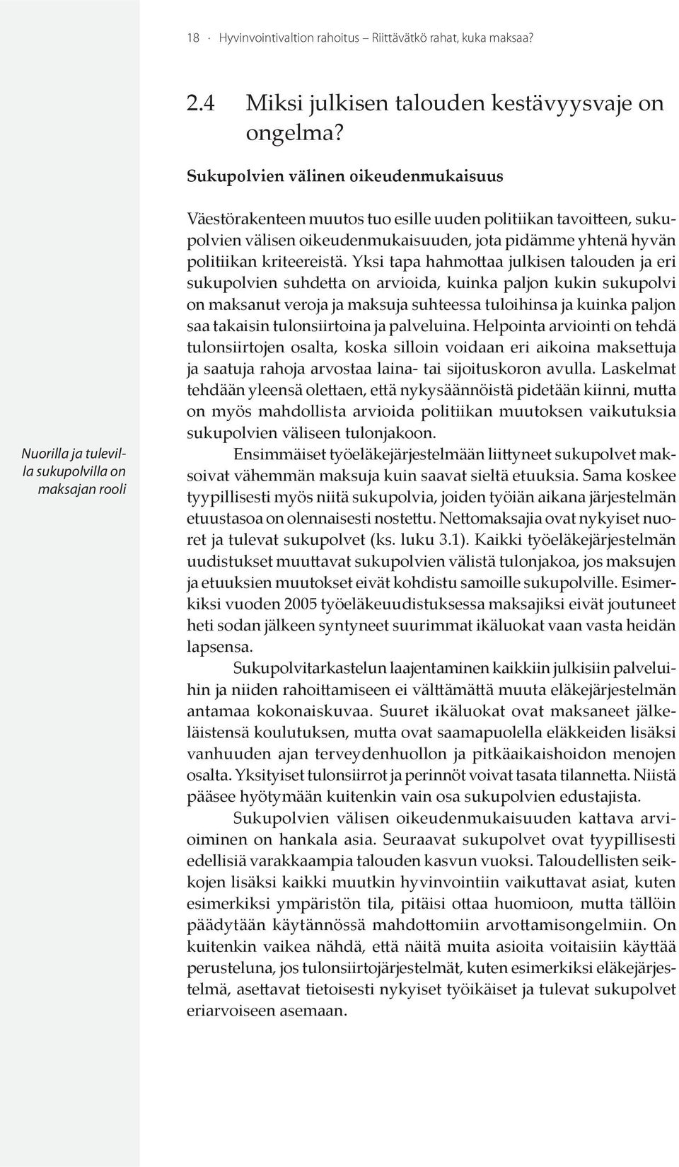 pidämme yhtenä hyvän politiikan kriteereistä.