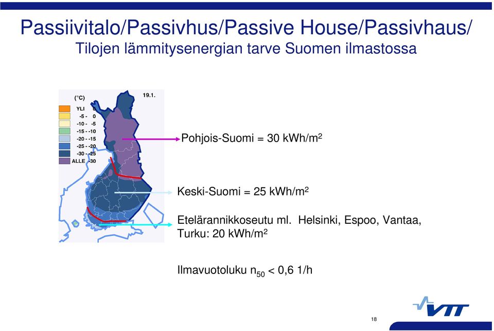 kwh/m 2 Keski-Suomi = 25 kwh/m 2 Etelärannikkoseutu ml.