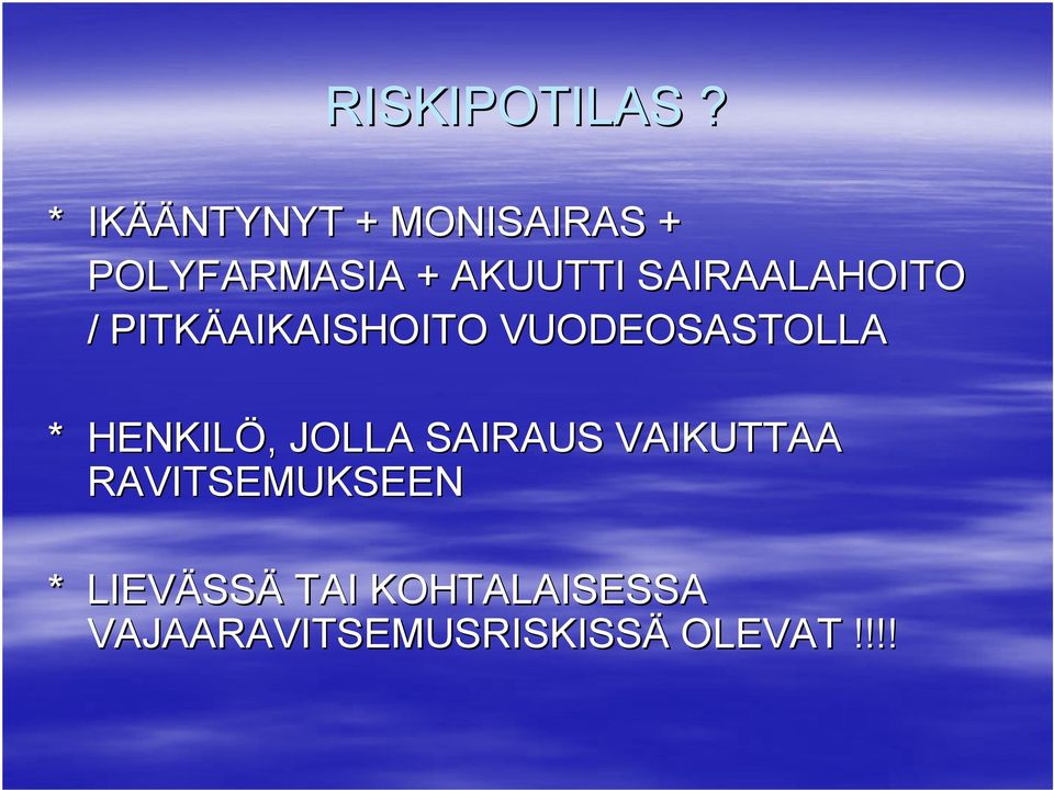 SAIRAALAHOITO / PITKÄAIKAISHOITO VUODEOSASTOLLA *