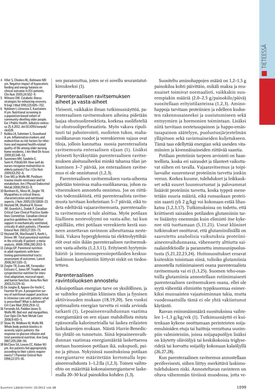 Nutritional screening in a population-based cohort of community-dwelling older people. Eur J Public Health. Julkaistu verkossa 25.4.2012. doi:10.