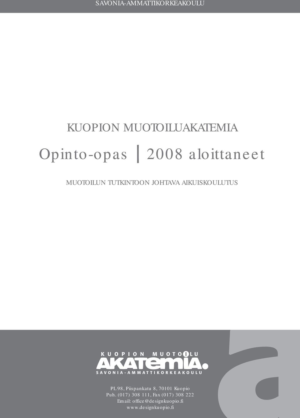 AIKUISKOULUTUS PL 98, Piispankatu 8, 70101 Kuopio Puh.