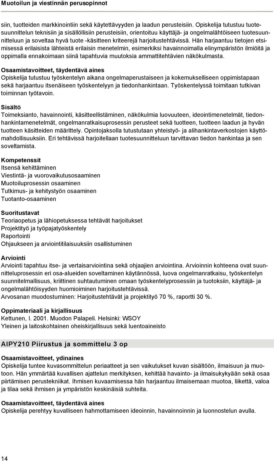 harjoitustehtävissä.