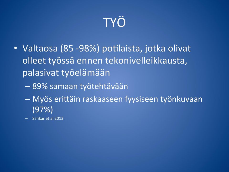 palasivat työelämään 89% samaan työtehtävään Myös