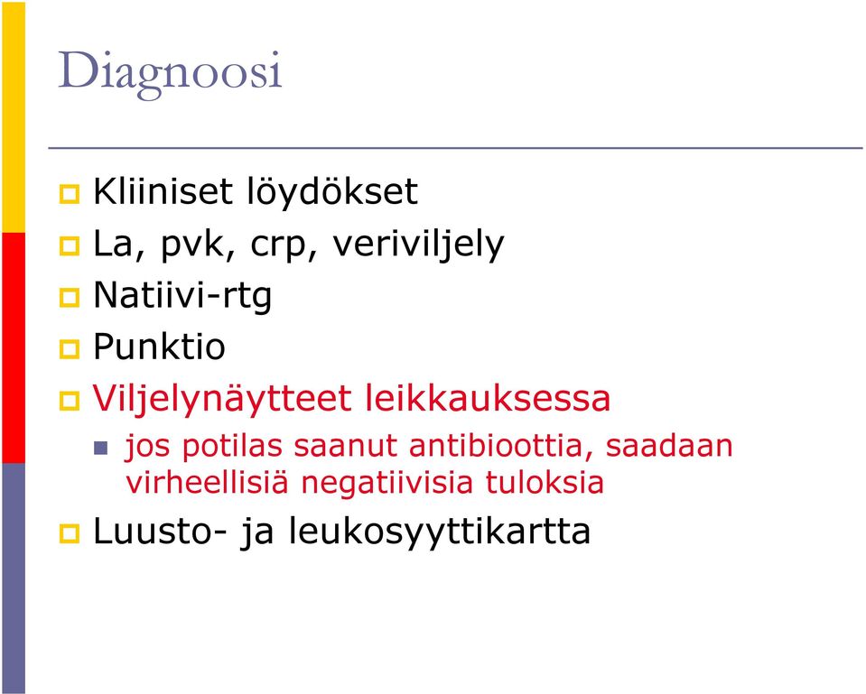 leikkauksessa jos potilas saanut antibioottia,