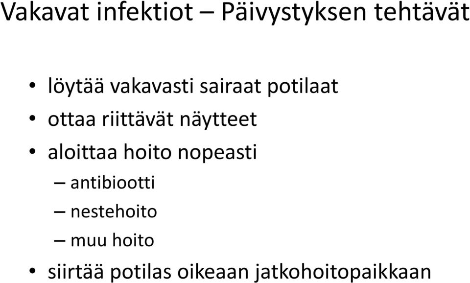 näytteet aloittaa hoito nopeasti antibiootti