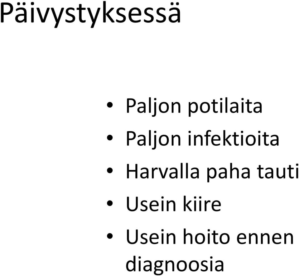 infektioita Harvalla paha