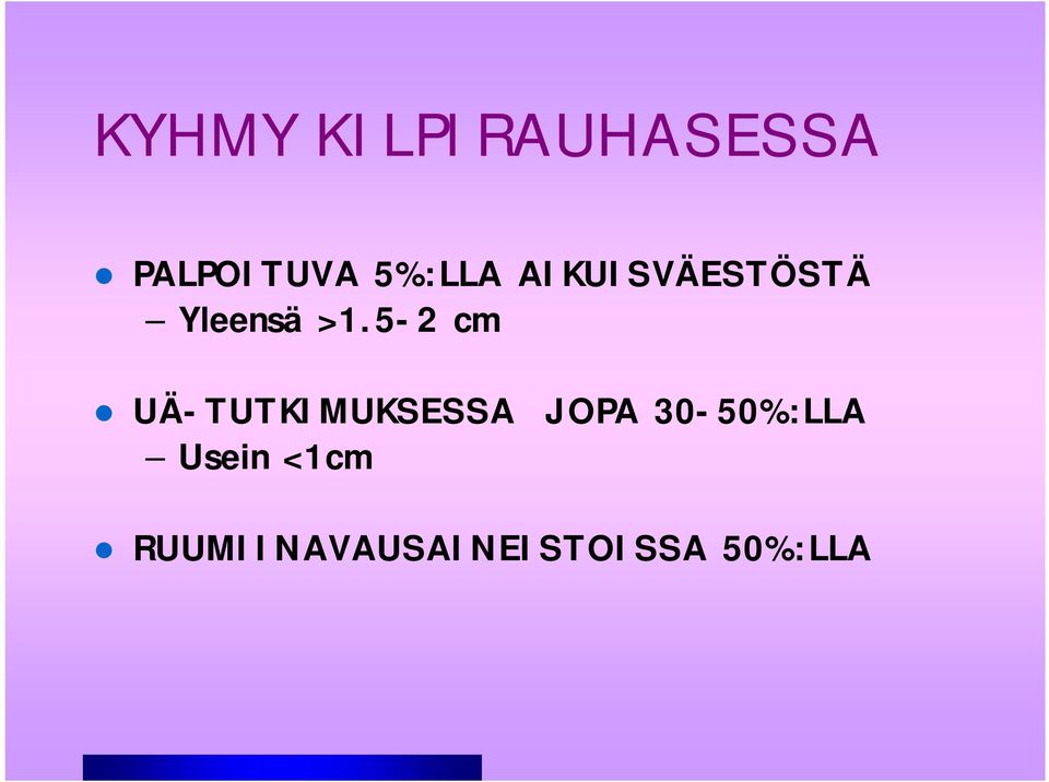 5-2 cm UÄ-TUTKIMUKSESSA JOPA