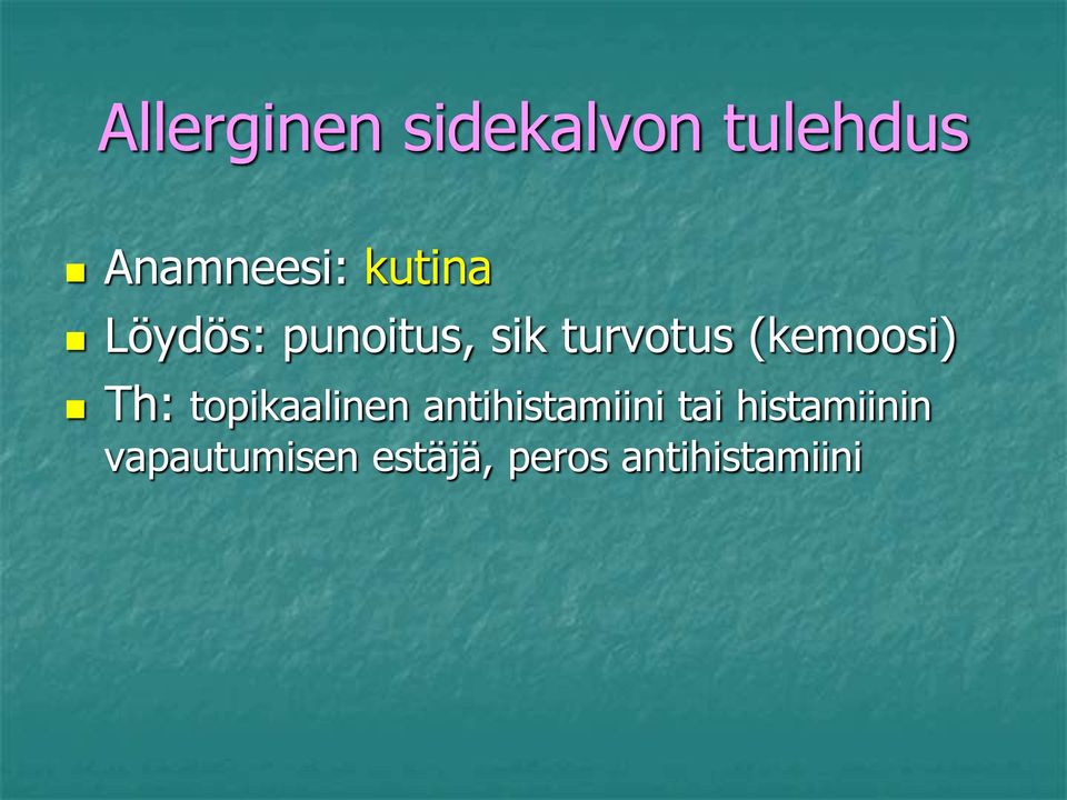 (kemoosi) Th: topikaalinen antihistamiini