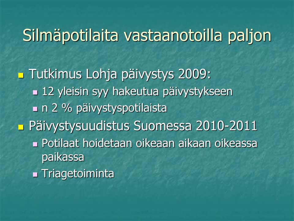 % päivystyspotilaista Päivystysuudistus Suomessa 2010-2011