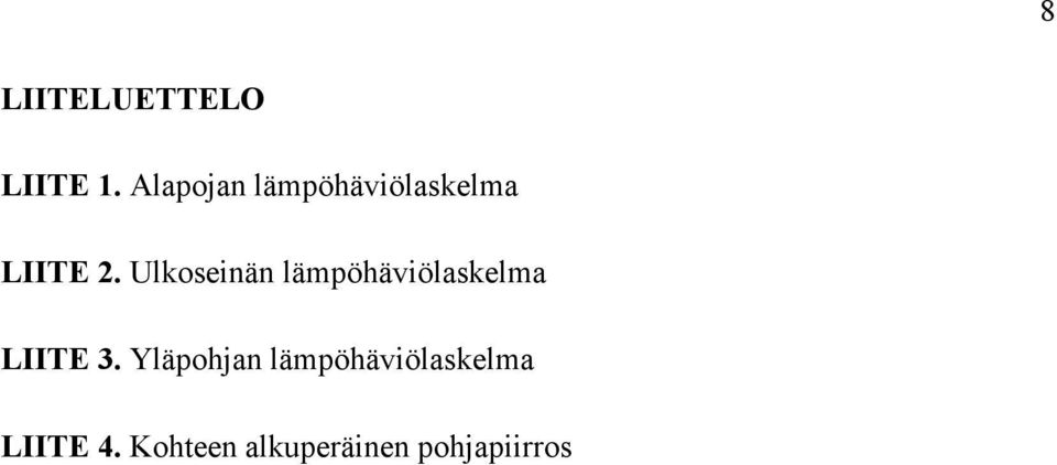 Ulkoseinän lämpöhäviölaskelma LIITE 3.