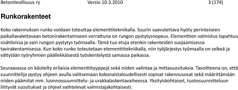 Tämä tuo etuja etenkin rakenteiden suojaamisessa tavirakentamisessa.