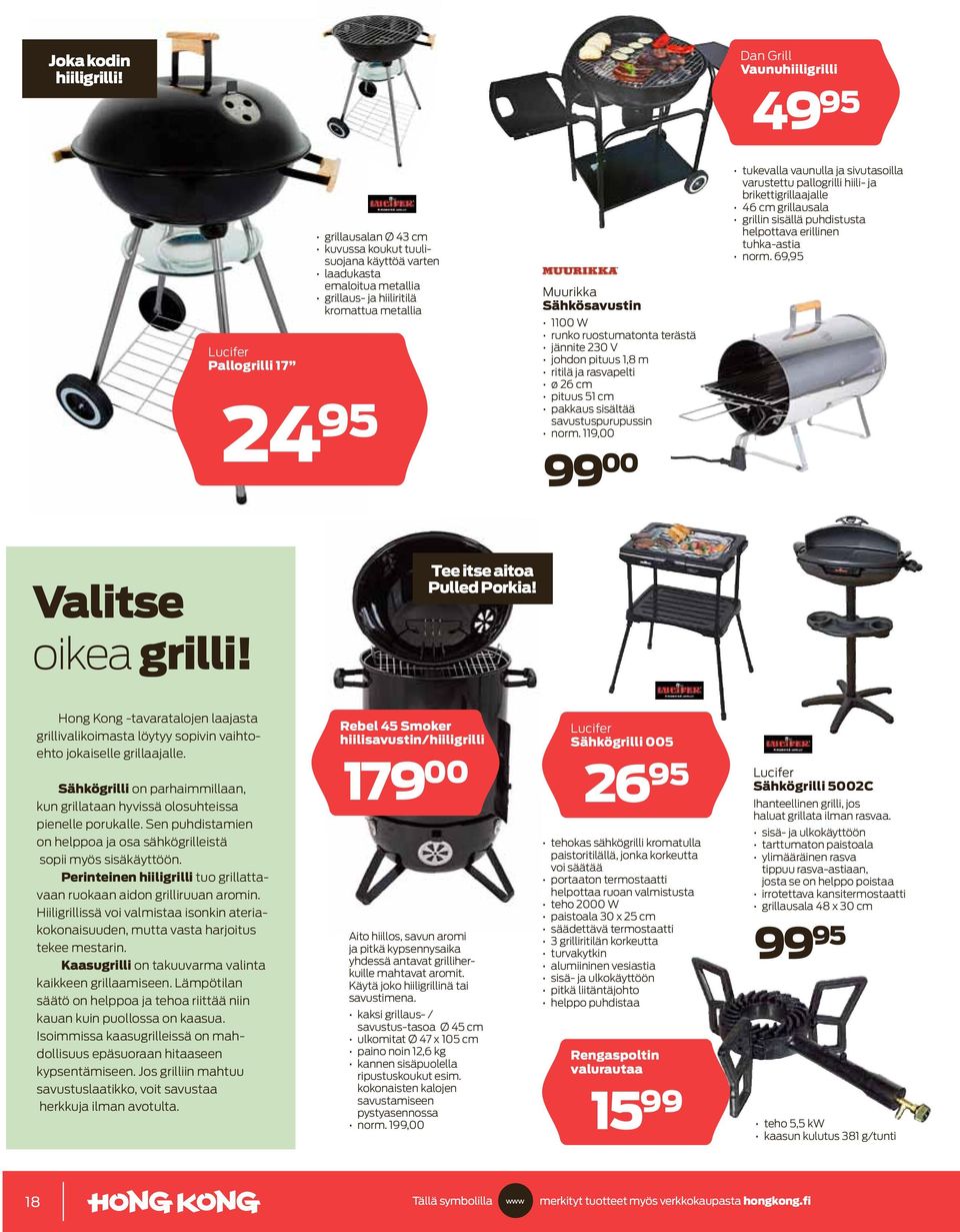 Muurikka Sähkösavustin 1100 W runko ruostumatonta terästä jännite 230 V johdon pituus 1,8 m ritilä ja rasvapelti ø 26 cm pituus 51 cm pakkaus sisältää savustuspurupussin norm.