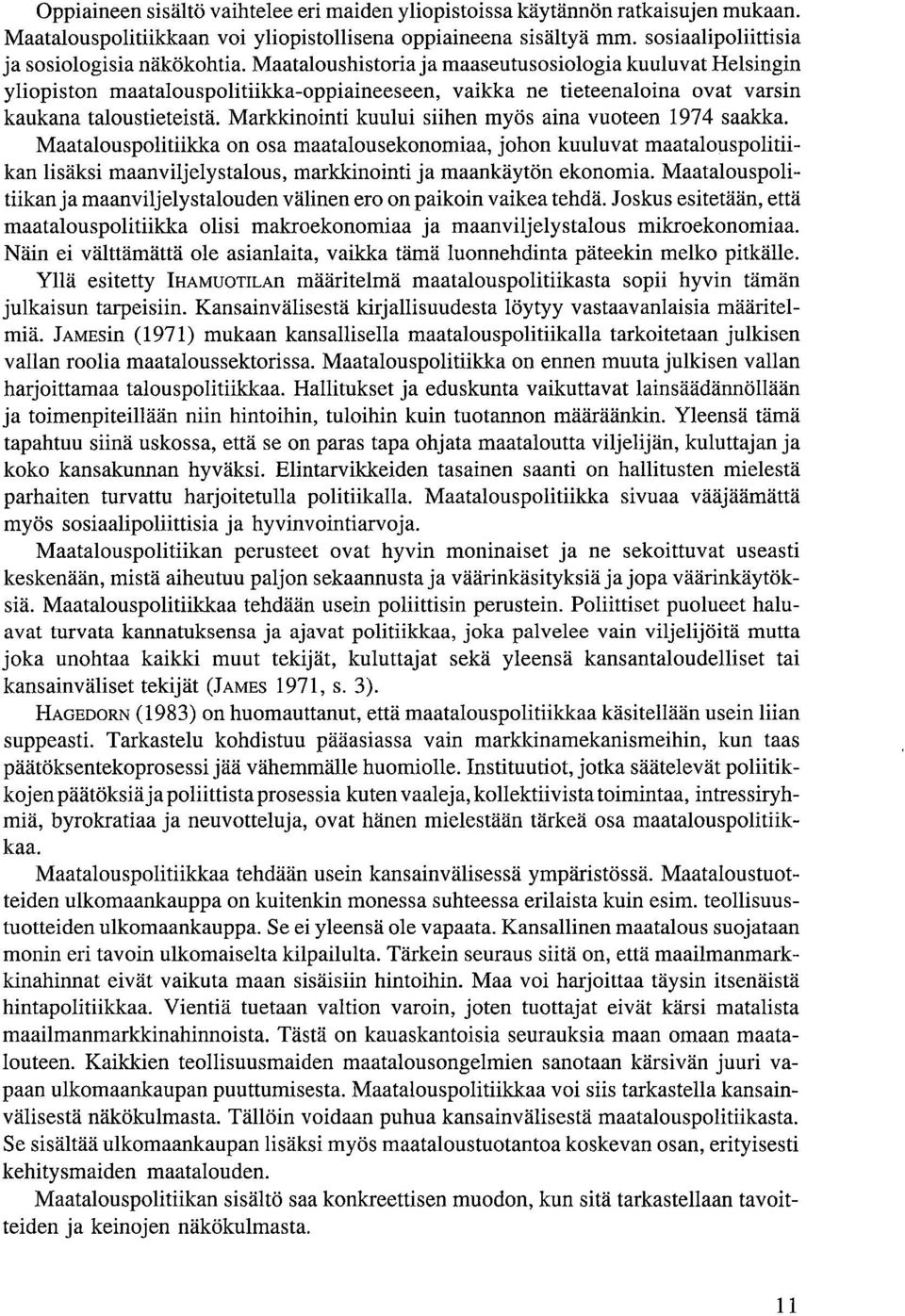 Markkinointi kuului siihen myös aina vuoteen 1974 saakka.