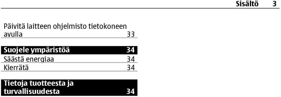 ympäristöä 34 Säästä energiaa 34