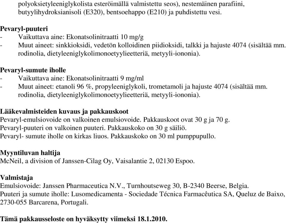 rodinolia, dietyleeniglykolimonoetyylieetteriä, metyyli-iononia).