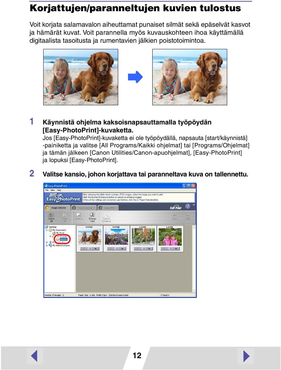 1 Käynnistä ohjelma kaksoisnapsauttamalla työpöydän [Easy-PhotoPrint]-kuvaketta.