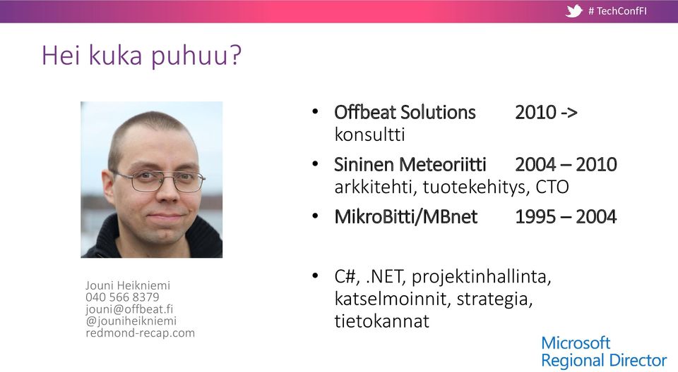 arkkitehti, tuotekehitys, CTO MikroBitti/MBnet 1995 2004 Jouni